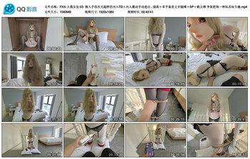 【FXX-人偶女友-03】刚入手役次元超胖的内入TD＋内入震动手动进出＋双重p机一穴一G多...